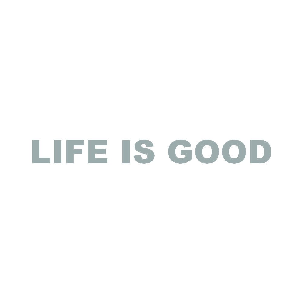 LIFE IS GOOD (A)