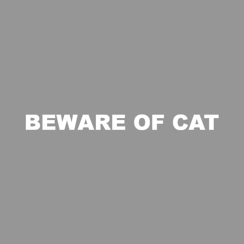 BEWARE OF CAT