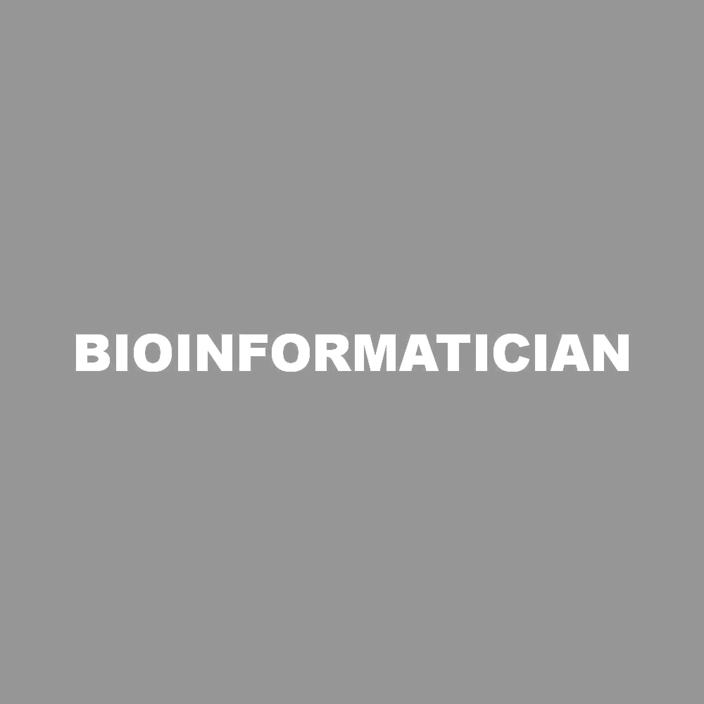 BIOINFORMATICIAN