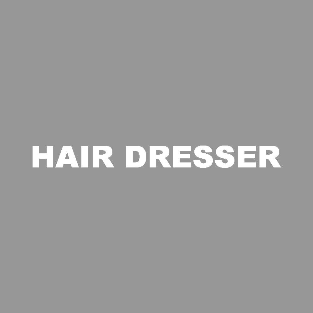 HAIR DRESSER