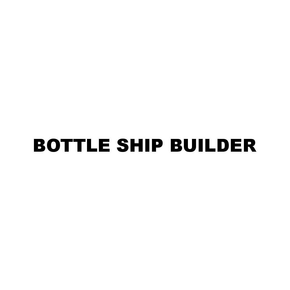 BOTTLE SHIP BUILDER