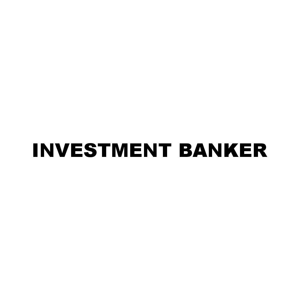 INVESTMENT BANKER