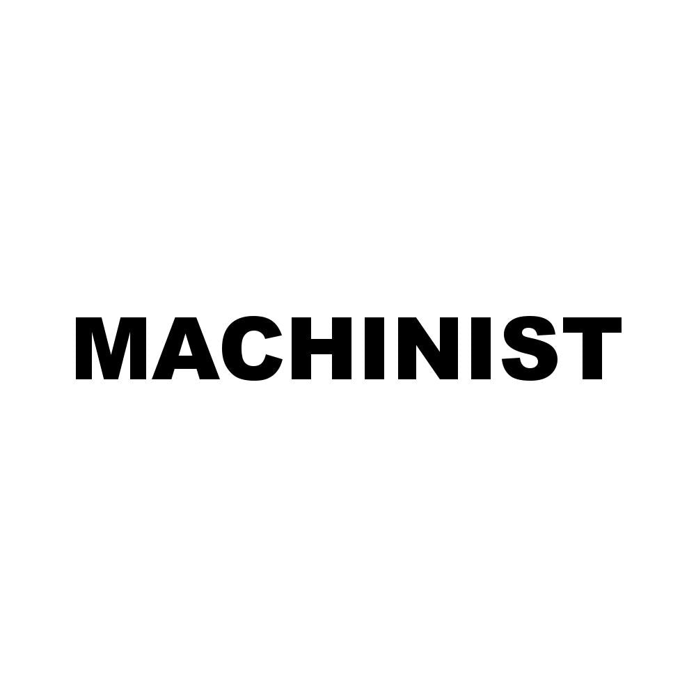 MACHINIST