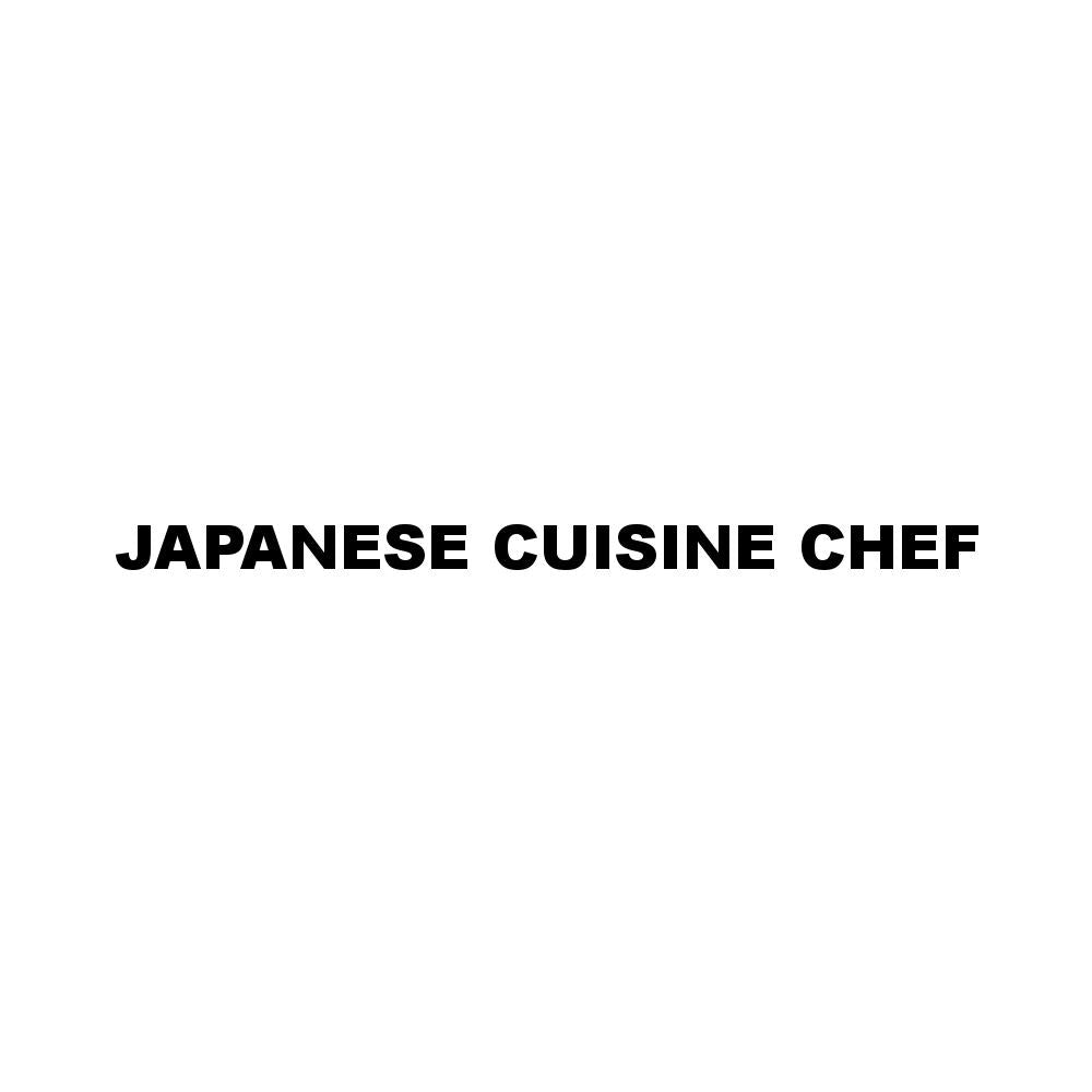 JAPANESE CUISINE CHEF