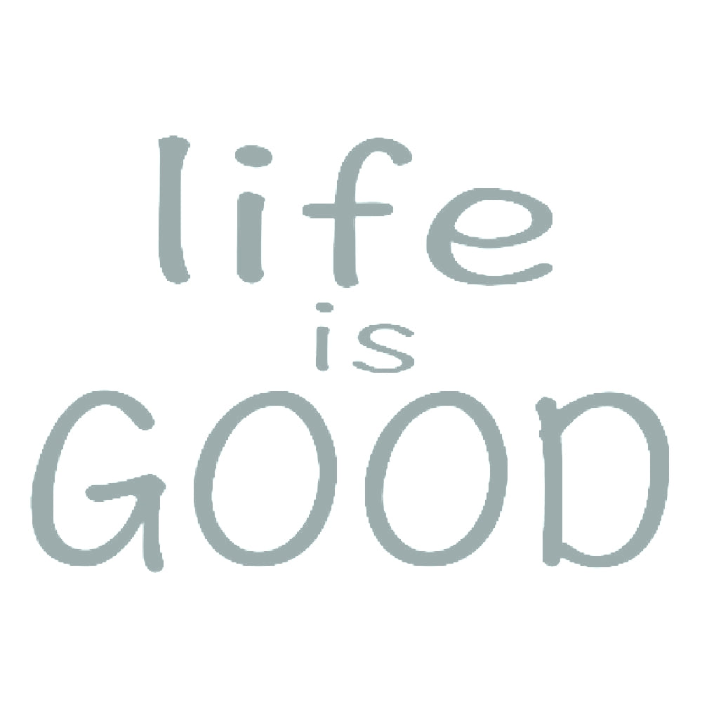 life is GOOD 10