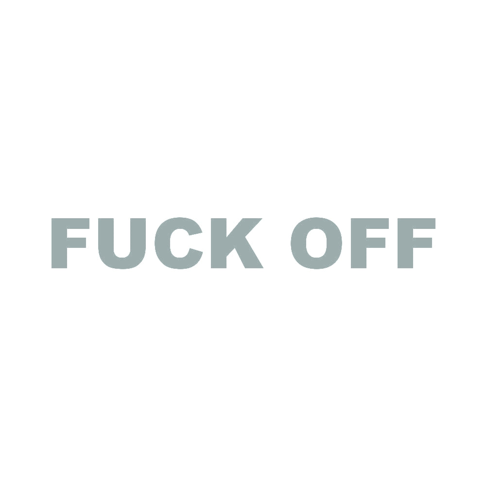 FUCK OFF (A) 10