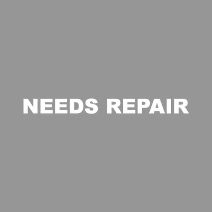 NEEDS REPAIR (A)