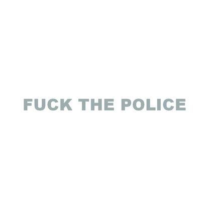 FUCK THE POLICE (A)