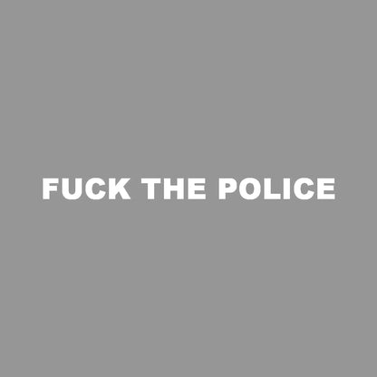 FUCK THE POLICE (A)