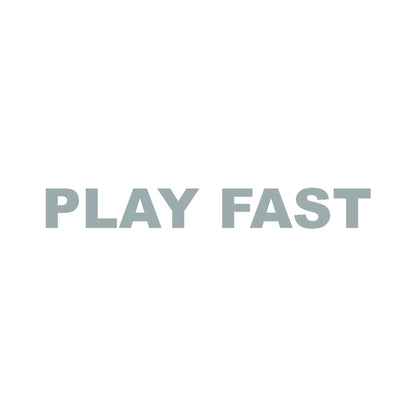 PLAY FAST (A)