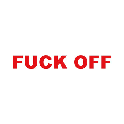 FUCK OFF (A)