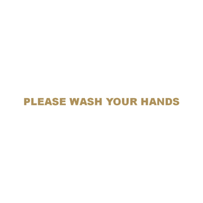 PLEASE WASH YOUR HANDS