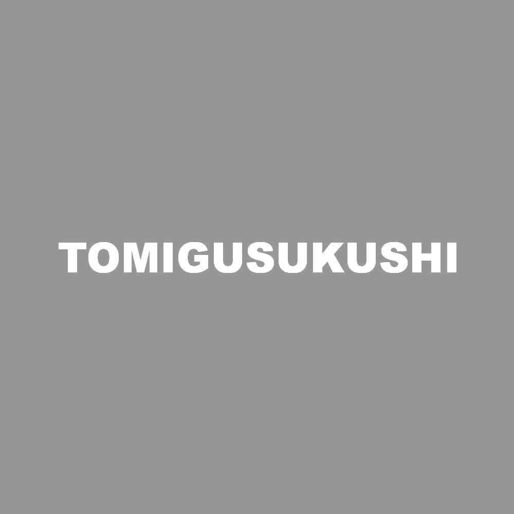 TOMIGUSUKUSHI