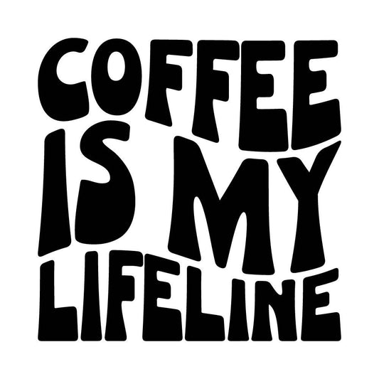 COFFEE IS MY LIFELINE