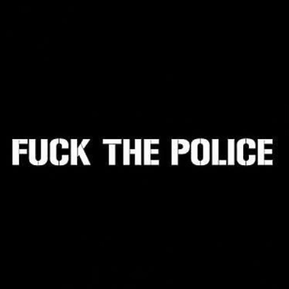 FUCK THE POLICE 7