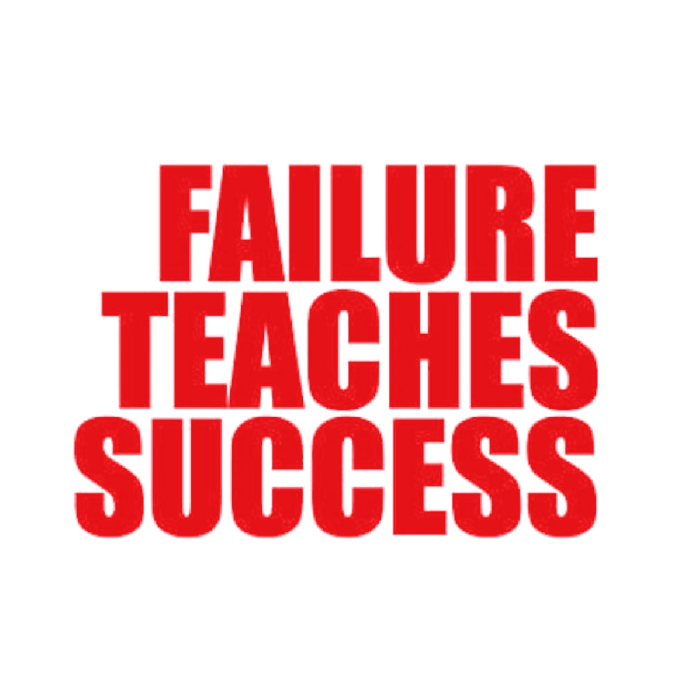FAILURE TEACHES SUCCESS 8