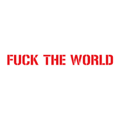 FUCK THE WORLD 8