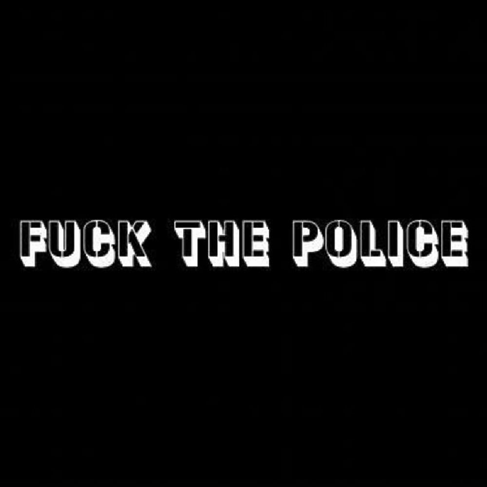 FUCK THE POLICE 7