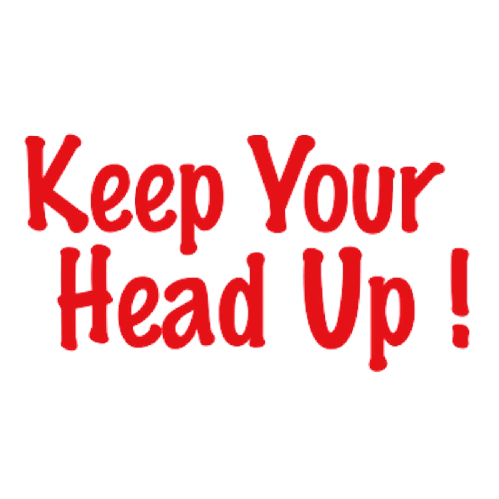 Keep Your Head Up ! 8