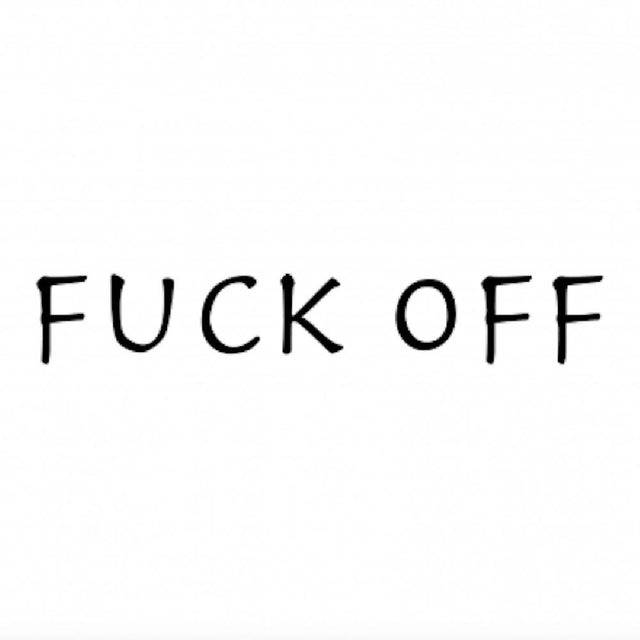 FUCK OFF