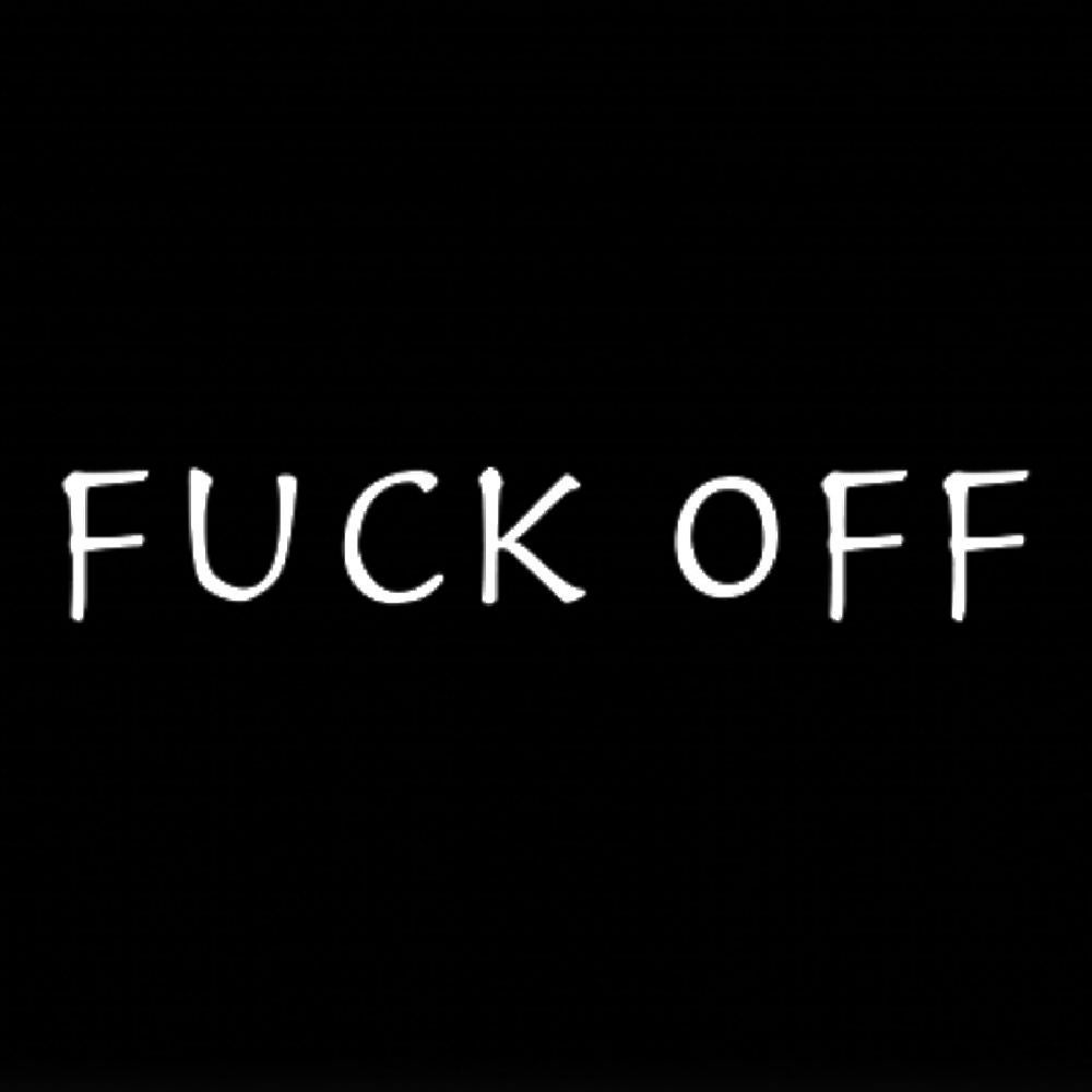 FUCK OFF 7