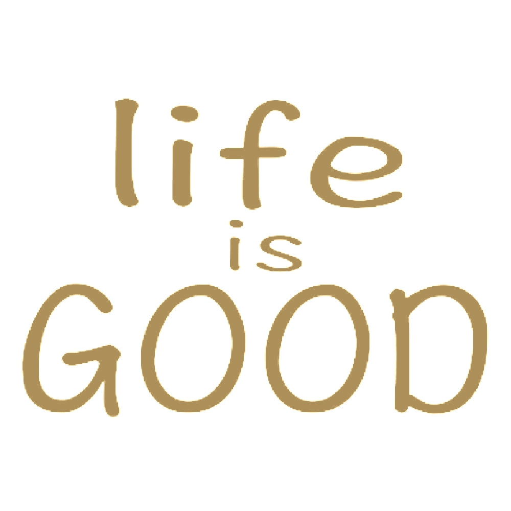 life is GOOD 9
