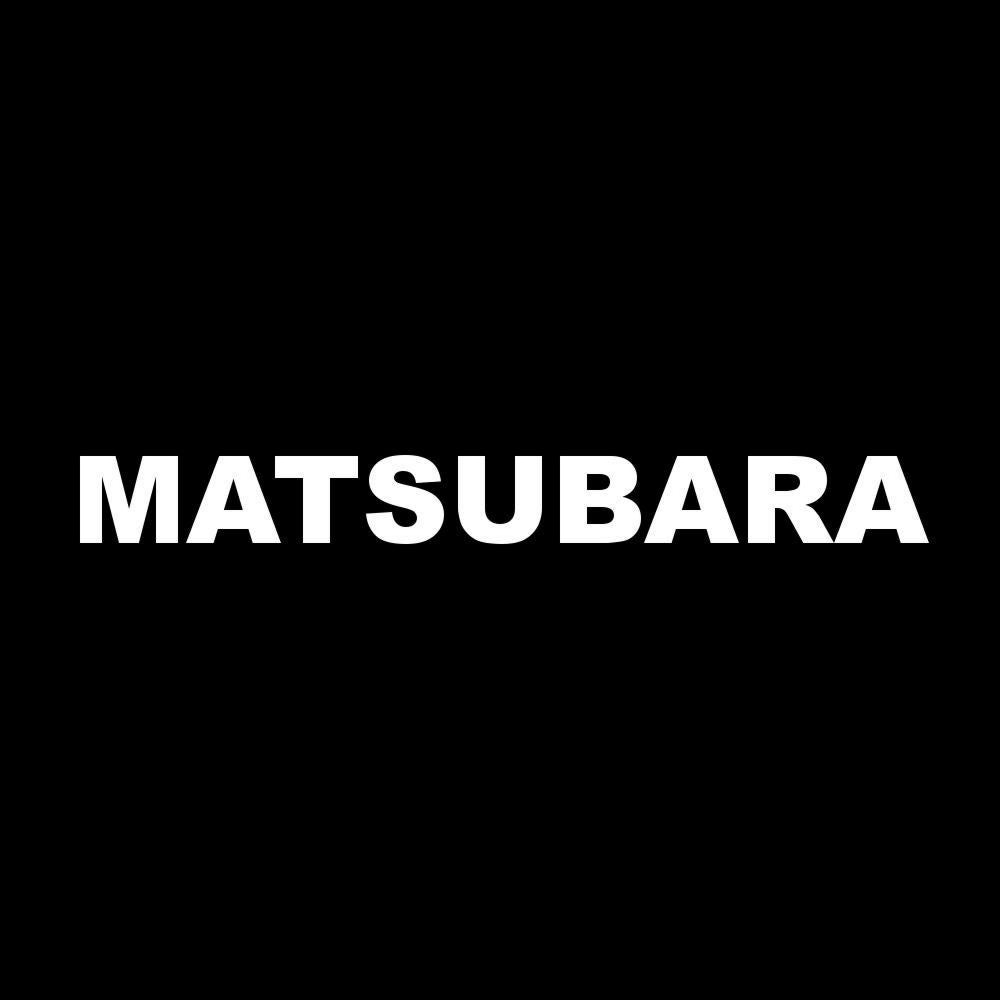 MATSUBARA 7