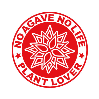 NO AGAVE NO LIFE PLANT LOVER 8