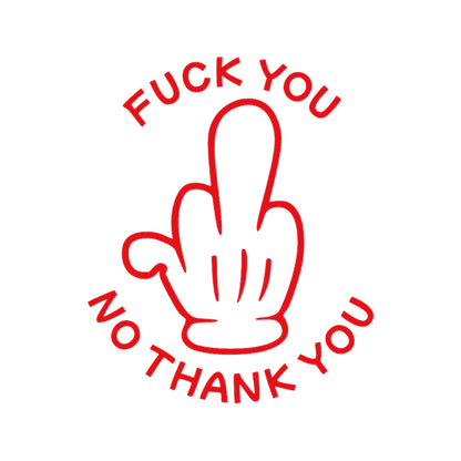 FUCK YOU NO THANK YOU 8