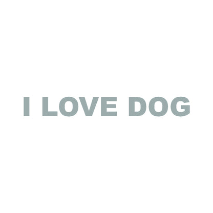 I LOVE DOG (A) 10