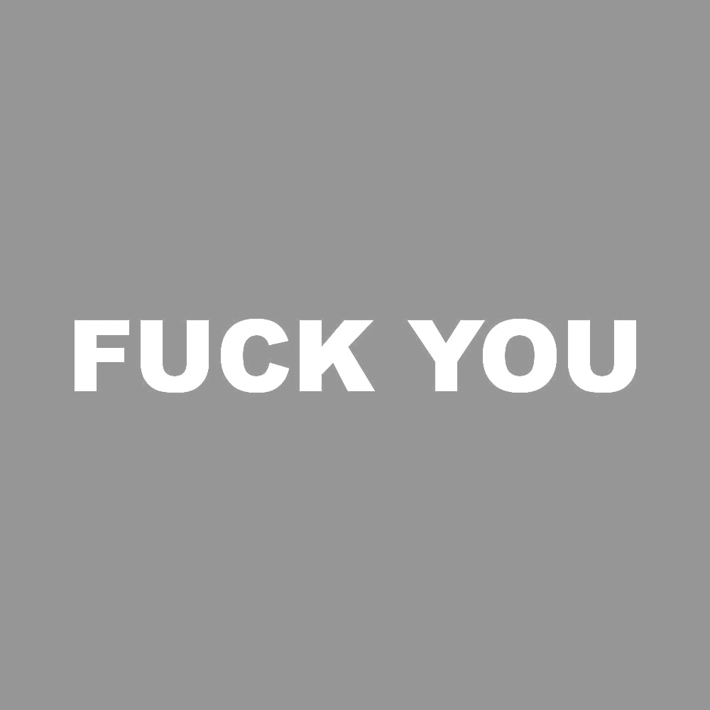 FUCK YOU (A) 7