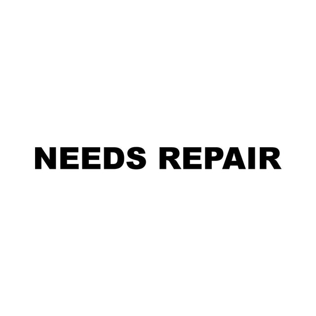 NEEDS REPAIR (A)