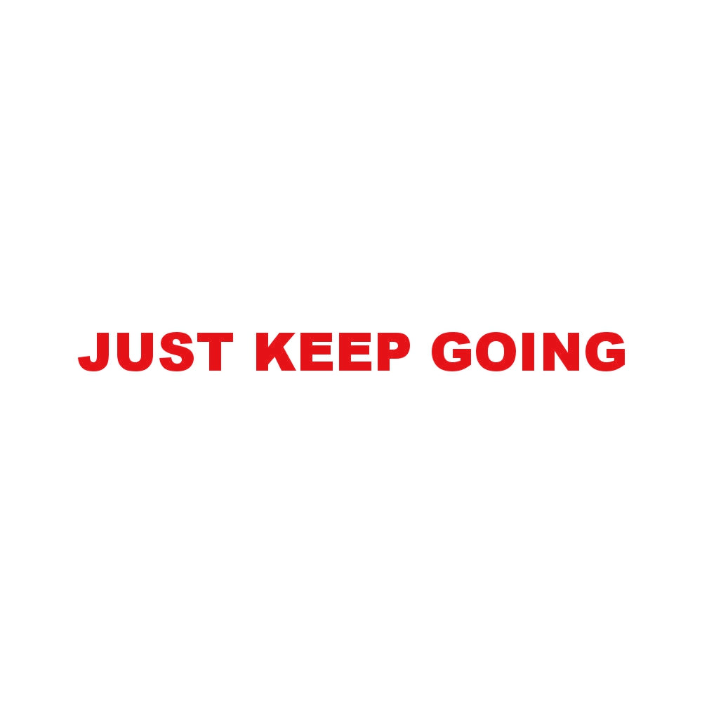 JUST KEEP GOING (A) 8