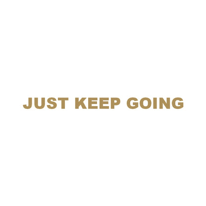JUST KEEP GOING (A) 9
