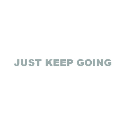 JUST KEEP GOING (A) 10