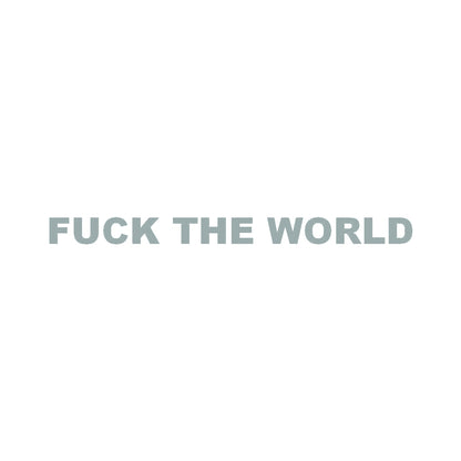 FUCK THE WORLD (A) 10
