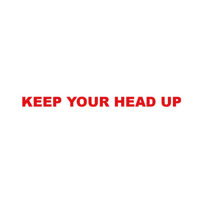 KEEP YOUR HEAD UP 8