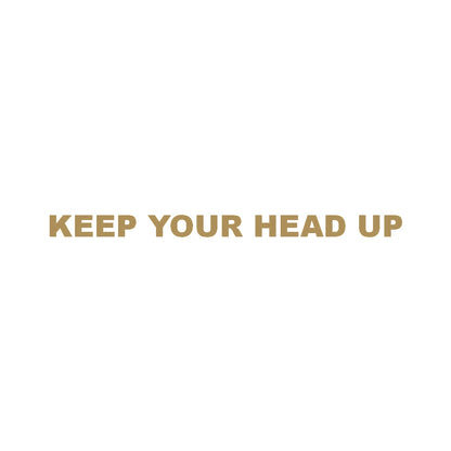 KEEP YOUR HEAD UP 9