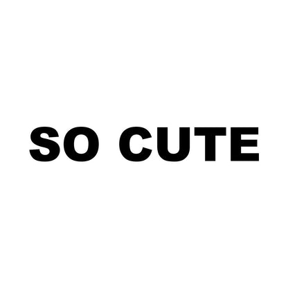 SO CUTE