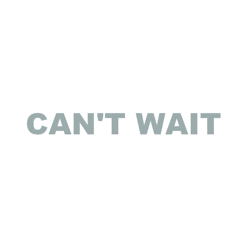 CAN'T WAIT 10