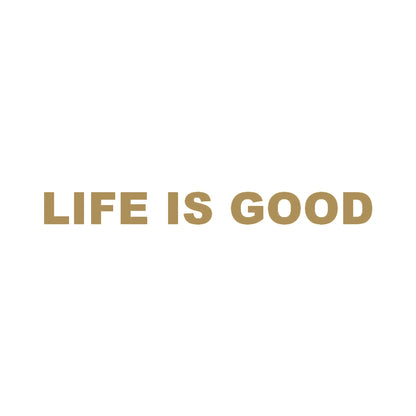 LIFE IS GOOD (A) 9