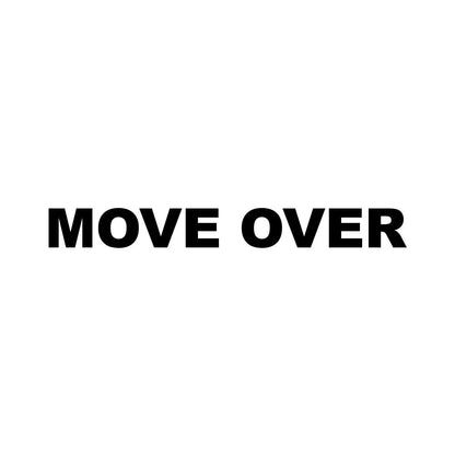 MOVE OVER