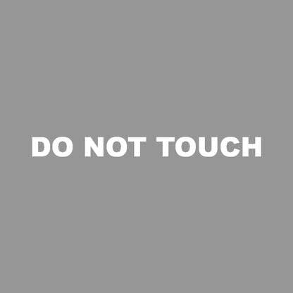 DO NOT TOUCH 7