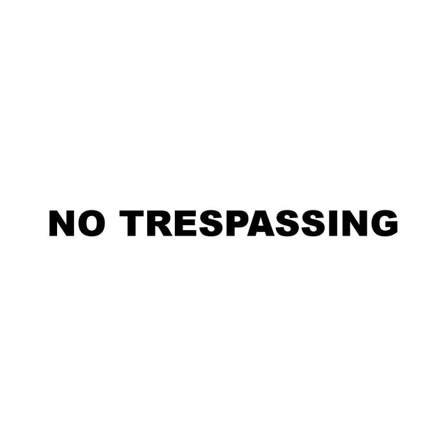 NO TRESPASSING