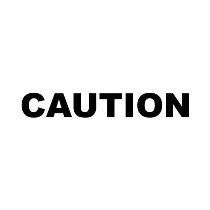 CAUTION