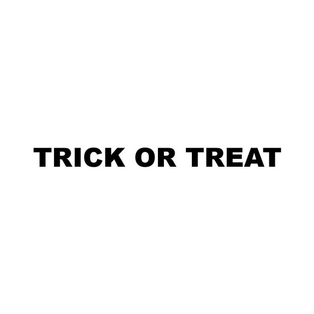 TRICK OR TREAT