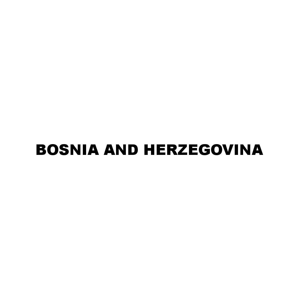 BOSNIA AND HERZEGOVINA