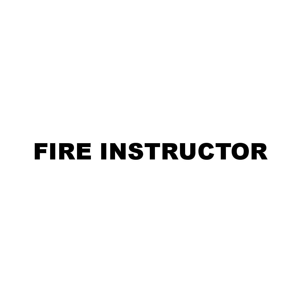 FIRE INSTRUCTOR