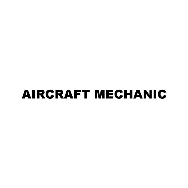 AIRCRAFT MECHANIC