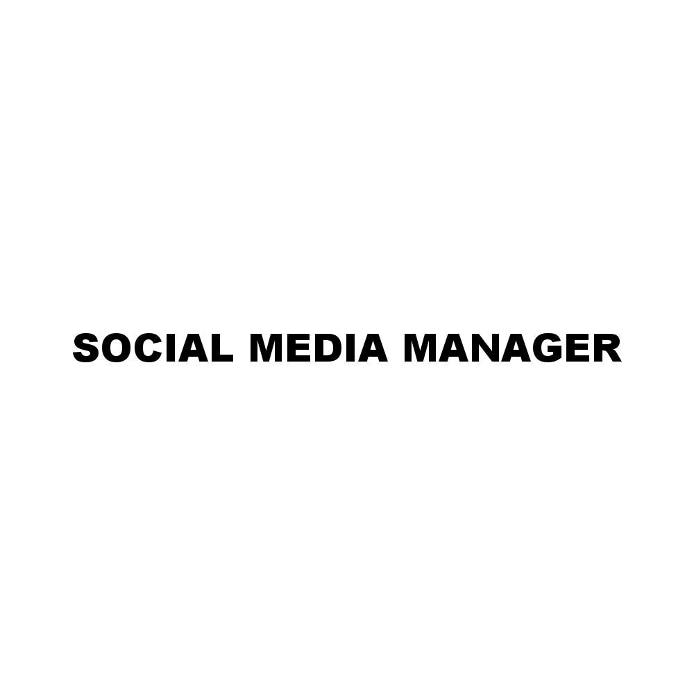 SOCIAL MEDIA MANAGER